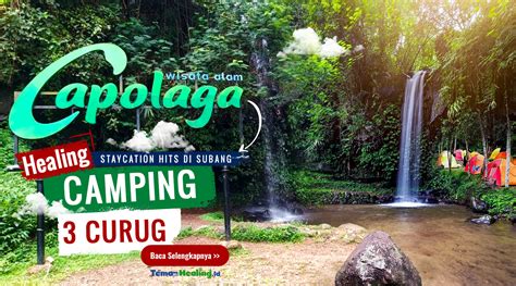Wisata Alam Capolaga Subang, Bisa Camping di Pinggir Sungai - balustradellc