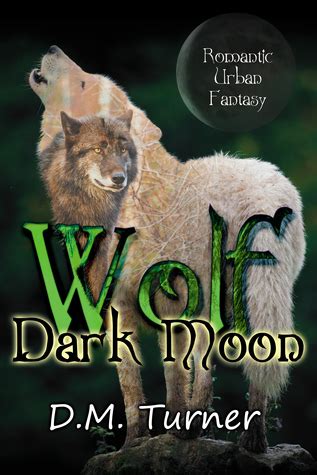 Read Wolf Dark Moon By Dawn M Turner