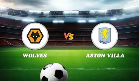 Wolves vs Aston Villa - live score, predicted lineups and H2H stats - wintechmobiles.com