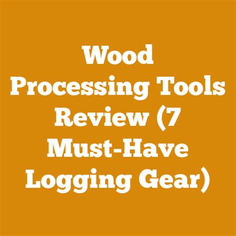 Wood Processing Tools Review (7 Must-Have Logging … - balustradellc