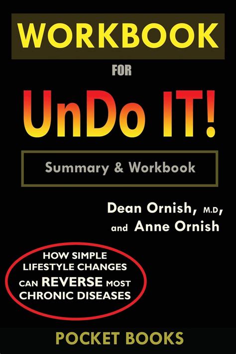 Download Workbook For Undo It How Simple Lifestyle Changes Can Reverse Most Chronic Diseases By Dean Ornish Md And Anne Ornish By Pocket Books