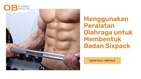 Workout di Gym untuk Badan Sixpack - balustradellc