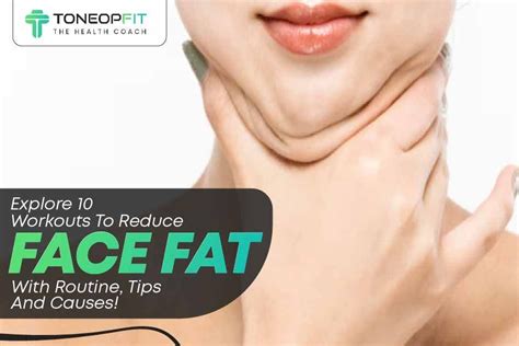 Workouts To Reduce Face Fat With Routine & Tips - balustradellc