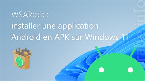 WSATools is an APK installer for Windows Subsystem for Android