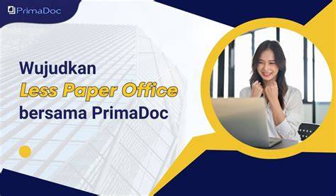 Wujudkan Less-paper Office di Era Digital - PrimaDoc - raincitystudios.com