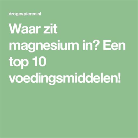 Waar zit magnesium in? Een top 10! - Drogespieren.nl