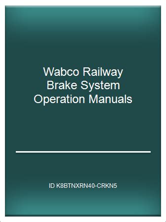 Wabco railway brake system operation manuals. - Download operation manual cadillac escalade navigation system.djvu.