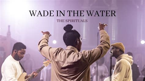 Wade in the water. Things To Know About Wade in the water. 