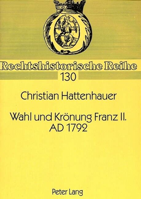 Wahl und krönung franz ii. - Interdisciplinary handbook of trauma and culture.