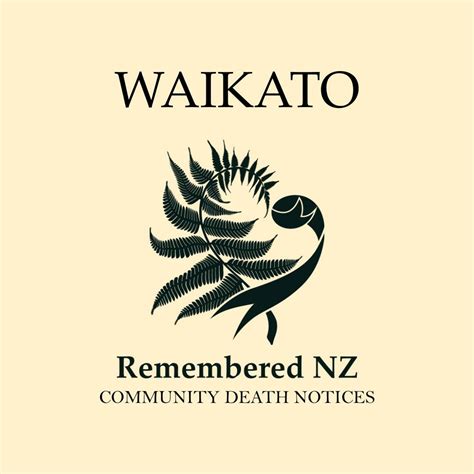 Waikato death notices.  Tributes & Funeral Notices Find funeral service details, vi...