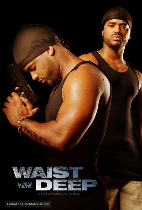 Waist deep. Aug 28, 2011 · Locked and loaded with action, Waist Deep is an explosive thrill ride featuring Tyrese Gibson as O2, an ex-con who's trying to go straight. His life takes a deadly turn when his son gets kidnapped in a carjacking and held for ransom by a ruthless drug lord (The Game). 