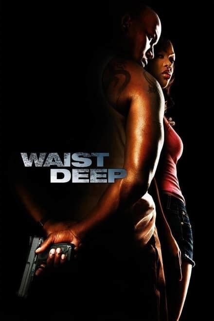 Waist deep film. By movie’s end, dozens of men are shot and killed. Philosophically, Waist Deep simultaneously glorifies violence and the restraint required to eliminate it, wallowing in dichotomies and mixed messages. A few scenes are worth pointing out: When Junior finds O2’s gun in the glove box. ... Waist Deep is being billed as “Bonnie and Clyde—on ... 