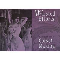 Waisted efforts an illustrated guide to corset making. - Deutsche volksmärchen von arm und reich..