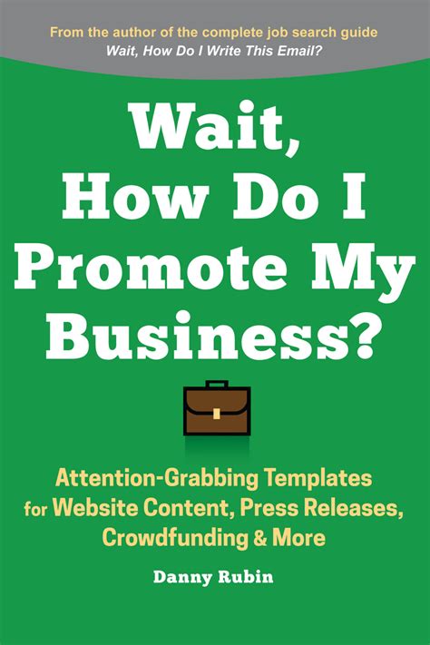 Read Wait How Do I Promote My Business Attentiongrabbing Templates For Website Content Press Releases Crowdfunding  More By Danny Rubin