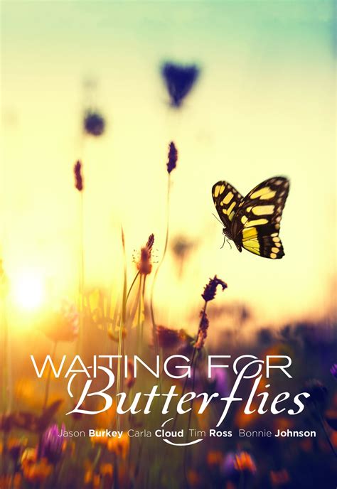 Waiting For Butterflies
