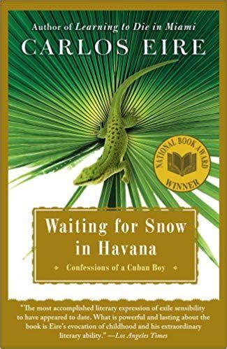 Read Waiting For Snow In Havana Confessions Of A Cuban Boy By Carlos Eire