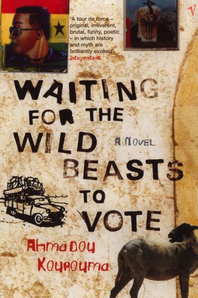 Read Online Waiting For The Wild Beasts To Vote By Ahmadou Kourouma