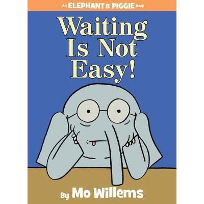 Download Waiting Is Not Easy Elephant  Piggie 22 By Mo Willems