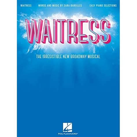 Waitress Easy Piano Selections The Irresistible New Broadway Musical