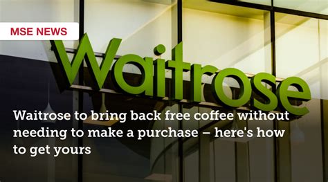 Waitrose free coffee.  Waitrose is reintroducing free coffee for all of its...