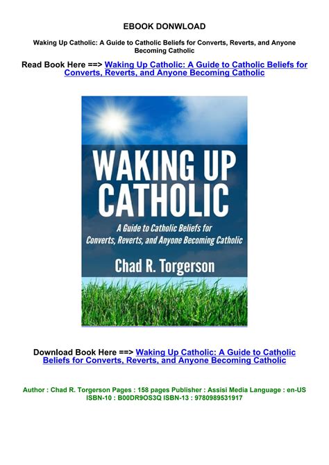 Read Waking Up Catholic A Guide To Catholic Beliefs For Converts Reverts And Anyone Becoming Catholic By Chad R Torgerson