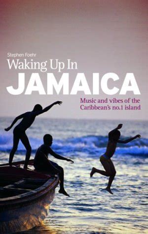 Full Download Waking Up In Jamaica Music And Vibes Of The Caribbeans No1 Island By Stephen Foehr