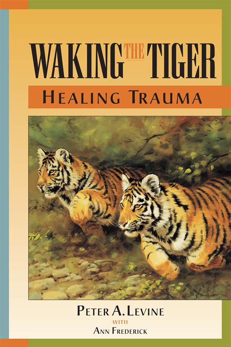 Read Online Waking The Tiger Healing Trauma By Peter A Levine