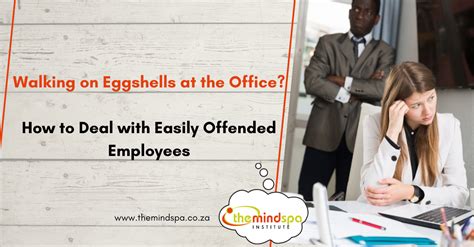 Walking on Eggshells at the Office? How to Deal with Easily Offended ...