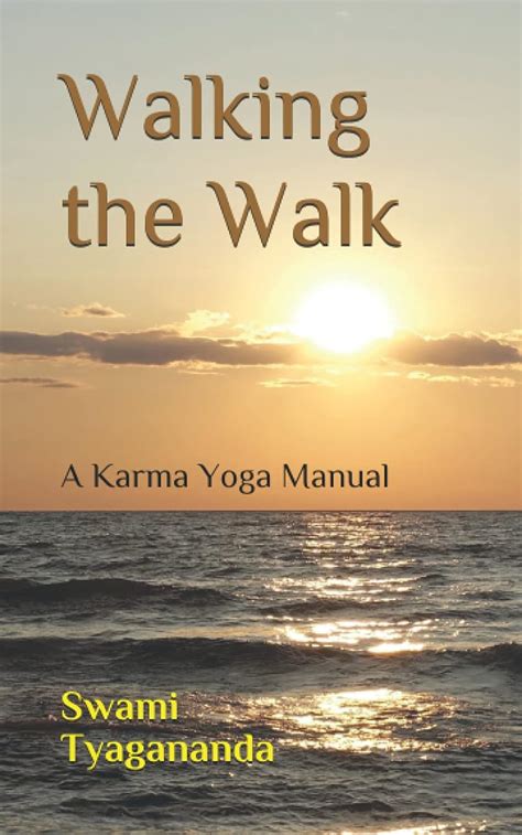 Walking the walk a karma yoga manual by swami tyagananda. - Free honda cbx 250 workshop manual.