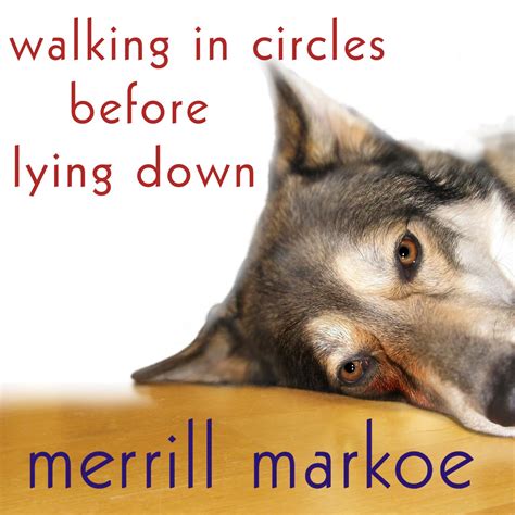 Read Online Walking In Circles Before Lying Down By Merrill Markoe