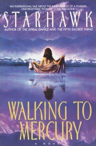 Read Online Walking To Mercury Maya Greenwood 2 By Starhawk