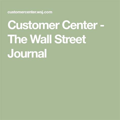Wall street journal customer center. Things To Know About Wall street journal customer center. 