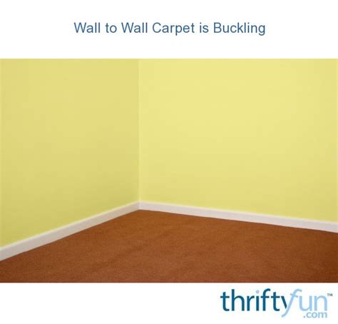 Wall to Wall Carpet is Buckling? ThriftyFun