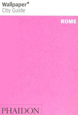 Read Online Wallpaper City Guide Rome By Wallpaper
