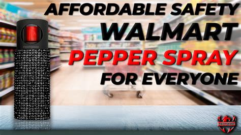 Walmart pepper spray.  Its affordability, ease of use, and effectiveness make it a...