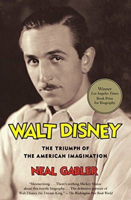 Full Download Walt Disney The Triumph Of The American Imagination By Neal Gabler