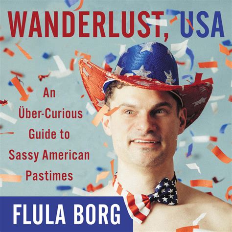 Full Download Wanderlust Usa An Ubercurious Guide To Sassy American Pastimes By Flula Borg