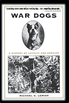 War dogs a history of loyalty and heroism. - Portages et routes d'eau en haute-mauricie..