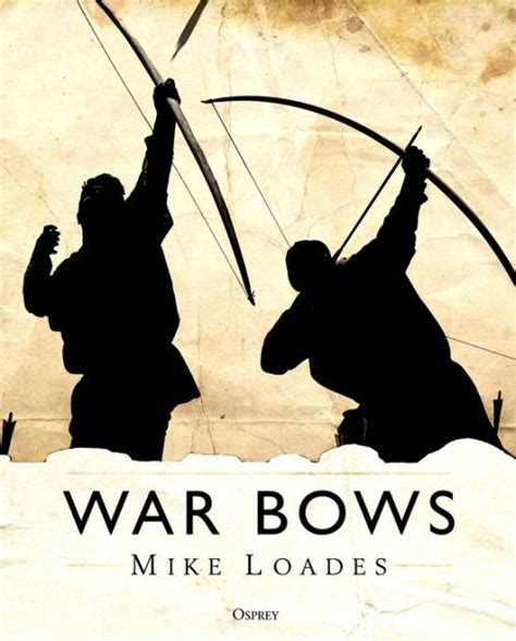 Full Download War Bows Longbow Crossbow Composite Bow And Japanese Yumi By Mike Loades