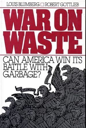 Read Online War On Waste Can America Win Its Battle With Garbage By Robert  Gottlieb