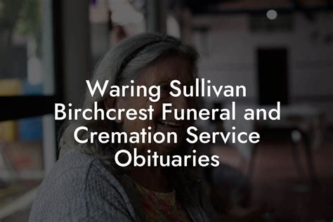 Dec 14, 2023 · Hear your loved one's obituary. Send flowers. Let the family know you are thinking of them. ... Dartmouth, MA 02748. To leave a note of condolence: www.waring-sullivan.com. Posted online on .... 