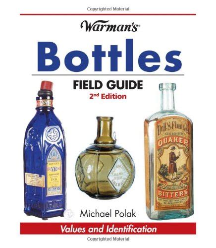 Download Warmans Bottles Field Guide Values And Identification By Michael Polak