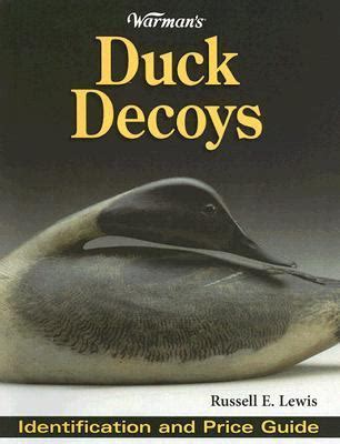 Read Warmans Duck Decoys Identification And Price Guide By Russell Lewis