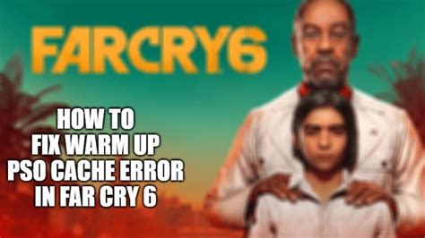 Install the game on an SSD: this is another alternative that can well be applied to know how to fix Warm Up PSO Cache Error, only it will be enough to move the game from one unit to another. Choosing to restart the system: we continue talking about solutions in Far Cry 6 and restarting our PC could solve this problem.. 