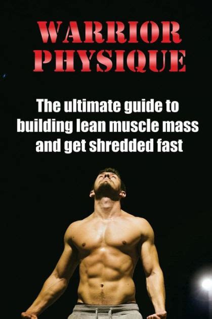 Warrior physique the ultimate guide to building lean muscle mass and get shredd. - A manual of the conifer by james veitch.