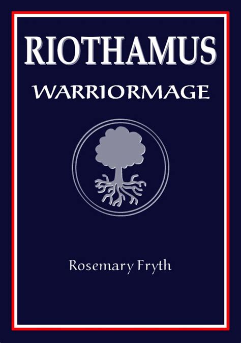 Warriormage Book Three of the Riothamus trilogy