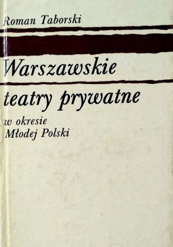 Warszawskie teatry prywatne w okresie młodej polski 1905 1918. - Manuale completo di indagine sulla scena del crimine.