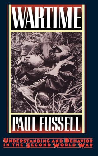 Read Wartime Understanding And Behavior In The Second World War By Paul Fussell
