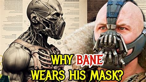 Warum muss Bane eigentlich die Maske tragen und wie. 
