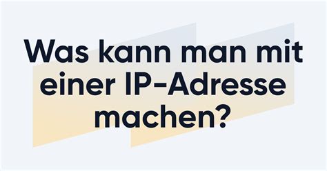 Was kann jemand mit Ihrer IP-Adresse machen?